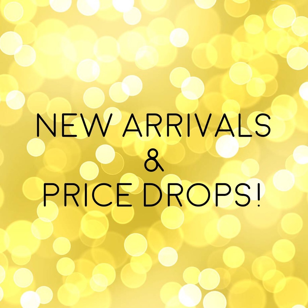 New arrivals and price drops!